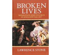 Broken Lives: Separation and Divorce in England, 1660-1857