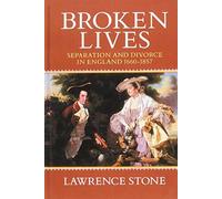 Broken Lives: Separation and Divorce in England, 1660-1857 by Lawrence Stone (1993-08-26)