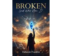 Broken: Lord Who Am I?