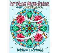 Broken Mandalas: a UNIQUE adult MANDALA coloring book: 1
