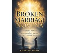 Broken Marriage Novena: Powerful Prayers to Restore Love, Trust, and Unity in Your Marriage