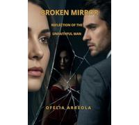 BROKEN MIRROR: REFLECTION OF THE UNFAITHFUL MAN