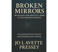 Broken Mirrors: Revealing the Identity Crisis in the Modern Church