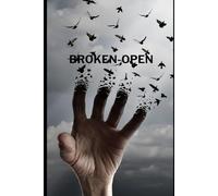 Broken-Open: From Darkness to Light
