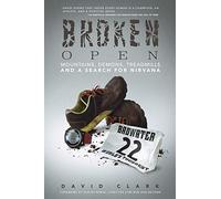 Broken Open: Mountains, Demons, Treadmills And a Search for Nirvana