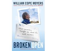 Broken Open: What Painkillers Taught Me About Life and Recovery