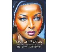 Broken Pieces: A Journey of Heartbreak and Healing
