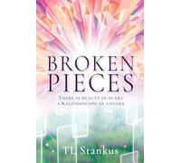 Broken Pieces: There is beauty in scars a Kaleidoscope of colors: 0