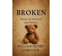 BROKEN: Poems of Survival and Silence