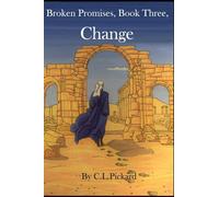 Broken Promises, Book Three, Change: fantasy, adventure