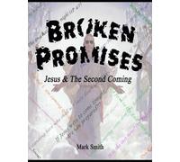 Broken Promises: Jesus & The Second Coming