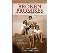 Broken Promises: One Family's Journey Through Alcoholism to Reconciliation