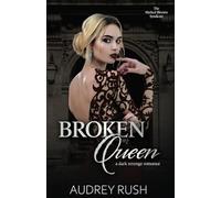 Broken Queen: A Dark Revenge Romance (The Marked Blooms Syndicate)