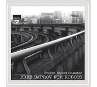 Broken Record Chamber - Free Improv for Robots