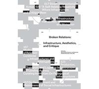 Broken Relations: Infrastructure, Aesthetics, and Critique