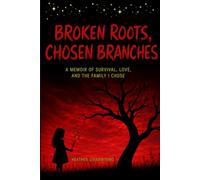 Broken Roots Chosen Branches