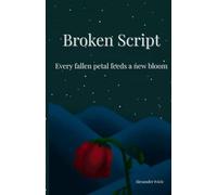Broken Script: Every fallen petal feeds a new bloom