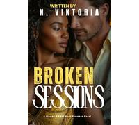 Broken Sessions: A Steamy Dark BWWM interracial Multicultural Standalone Forbidden Love Second Chance Romance (TABOO PROFESSIONS)