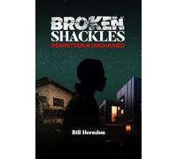 Broken Shackles: Rewritten & Unchained: A Memoir of Survival, Resilience, and Escaping My Past