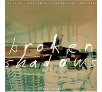 Broken Shadows (Tim Berne, Chris Speed, Reid Anderson, Dave King) - Broken Shadows