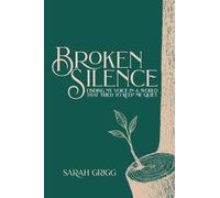 Broken Silence: Finding My Voice in a World That Tried to Keep Me Quiet
