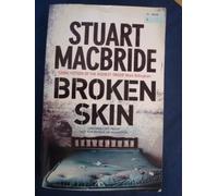 Broken Skin: From the bestselling author of Dying Light (Logan McRae, Book 3)