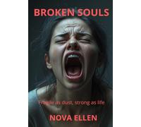 Broken Souls: A Healing Journey Through Grief, Loss, and the Strength to Begin Again