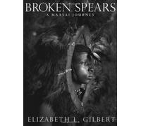Broken Spears: A Maasai Journey