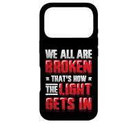 Broken That´s How The Light Gets In - Mental Health Case for iPhone 17 Pro