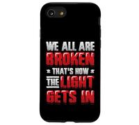 Broken That´s How The Light Gets In - Mental Health Case for iPhone SE (2020) / 7/8