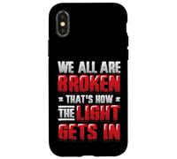 Broken That´s How The Light Gets In - Mental Health Case for iPhone X/XS