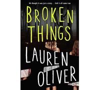 Broken Things: From the bestselling author of Panic, soon to be a major Amazon Prime series