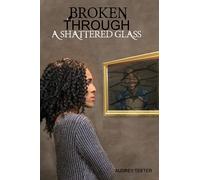 Broken Through A Shattered Glass