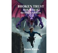 BROKEN TRUST: Book Seven of the Dulan Archives