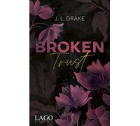 Broken Trust: Prickelnde Romance-Suspense-Trilo, Drake, Drake,.