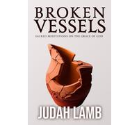 Broken Vessels: Sacred Meditations on the Grace of God