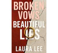 Broken Vows Beautiful Lies: A Psychological Memoir of Love, Lies, and the Cost of Truth