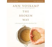 BROKEN WAY SG: A Daring Path into the Abundant Life