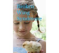Broken Wing Syndrome: When partners become support system, regulator, and fixer