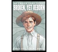 Broken, Yet Reborn: an Ember Lake Story