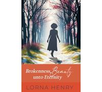 Brokenness, Beauty unto Eternity