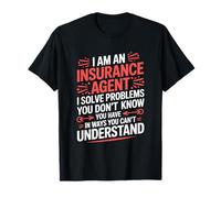 Broker, I Solve Problems You Don’t Know You Can’t Understand T-Shirt