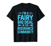 Broker, I'm A Fairy Big Deal in The Insurance Community T-Shirt