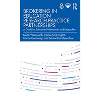 Brokering in Education Research-Practice Partnerships: A Guide for Education Professionals and Researchers