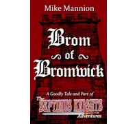 Brom of Bromwick (The Septimus Knights Adventures)