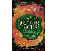 Brombeerfuchs - Der Zauber von Sturmauge: Fantasy für Kinder ab 10, ein magisches Abenteuer