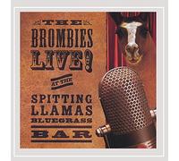Brombies - Brombies Live at the Spitting Llamas Bluegrass Bar