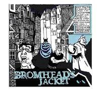 Bromheads Jacket - What If's And Maybe's/No.1 Groupie