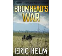 Bromhead's War (Vietnam Ground Zero Military Thrillers)
