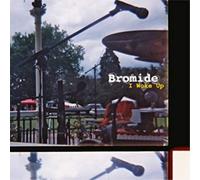 Bromide - I Woke Up [VINYL]
